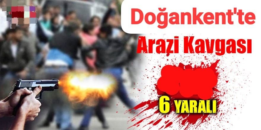 Doğankent’te arazi anlaşmazlığı kavgaya dönüştü: 6 yaralı – Birlik Haber Ajansı