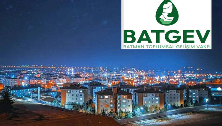 Batman BATGEV, Ankara’da şube açıyor! – Birlik Haber Ajansı