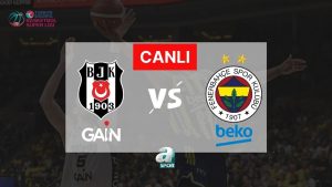 Beşiktaş GAİN – Fenerbahçe Beko 3. maçı CANLI izle! Saat kaçta, hangi kanalda?