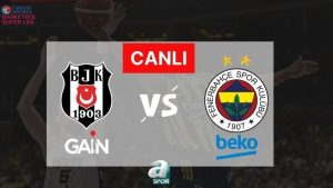 Beşiktaş GAİN-Fenerbahçe Beko | CANLI İZLE (Türkiye Sigorta Basketbol Ligi final serisi)