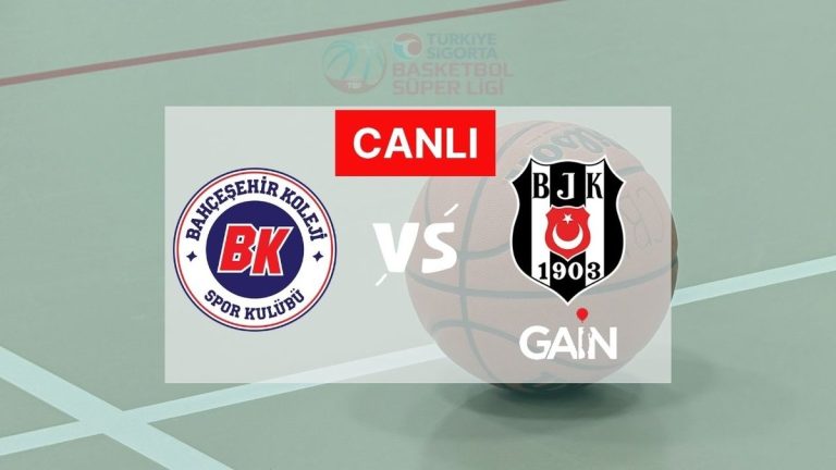 CANLI İZLE | Bahçeşehir Koleji-Beşiktaş GAİN maçı saat kaçta?