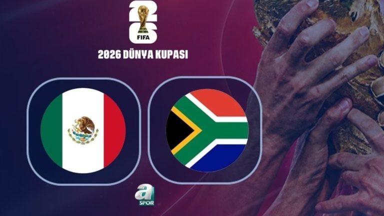 Meksika-Güney Afrika | CANLI İZLE (FIFA 2026 Dünya Kupası)