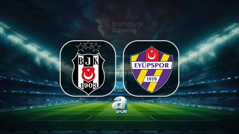 Beşiktaş-Eyüpspor maçı | CANLI (Trendyol Süper Lig)