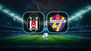 Beşiktaş – Eyüpspor maçı ne zaman, saat kaçta, hangi kanalda?