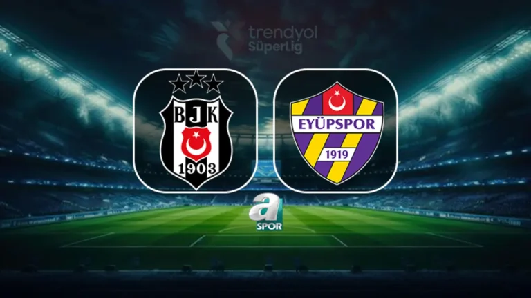 Beşiktaş – Eyüpspor maçı ne zaman, saat kaçta, hangi kanalda?