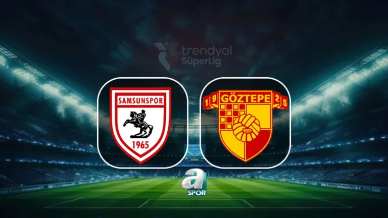 CANLI | Samsunspor – Göztepe maçı saat kaçta, hangi kanalda?