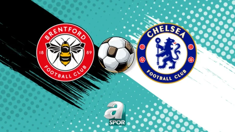 CANLI | Brentford-Chelsea maçı saat kaçta, hangi kanalda?