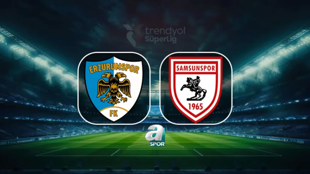 CANLI | Erzurumspor FK-Samsunspor maçı saat kaçta, hangi kanalda?