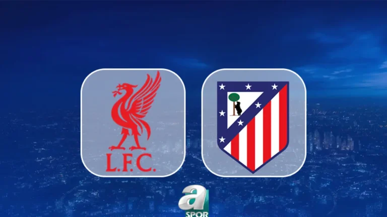 CANLI İZLE | Liverpool Atletico Madrid maçı saat kaçta, hangi kanalda?