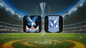 Crystal Palace – Lech Poznan maçı saat kaçta, hangi kanalda? Canlı izle!