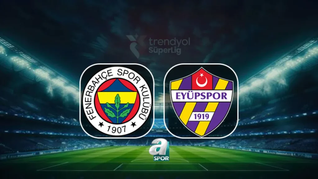 Fenerbahçe-Eyüpspor maçı ne zaman, saat kaçta, hangi kanalda?