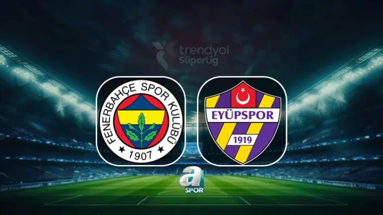 Fenerbahçe-Eyüpspor maçı ne zaman, saat kaçta, hangi kanalda?