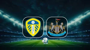 Leeds United-Newcastle maçı ne zaman? Leeds United-Newcastle maçı saat kaçta ve hangi kanalda?