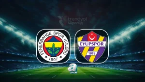 MUHTEMEL 11’LER | Fenerbahçe-Eyüpspor maçı saat kaçta, hangi kanalda?