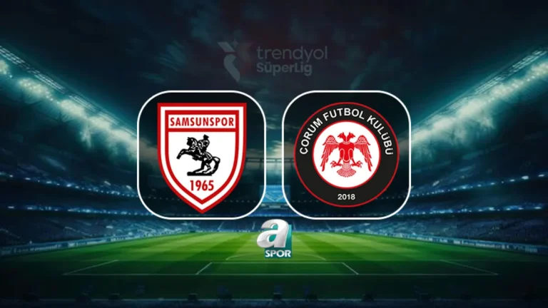 Samsunspor – Arca Çorum FK maçı ne zaman? Samsunspor – Çorum FK maçı saat kaçta ve hangi kanalda?