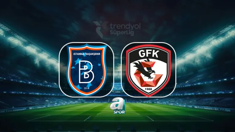 Başakşehir – Gaziantep FK maçı ne zaman, saat kaçta?