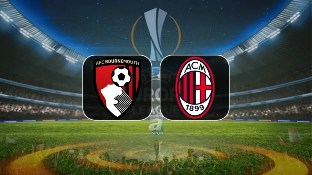 Bournemouth-AC Milan maçı hangi kanalda ve saat kaçta?