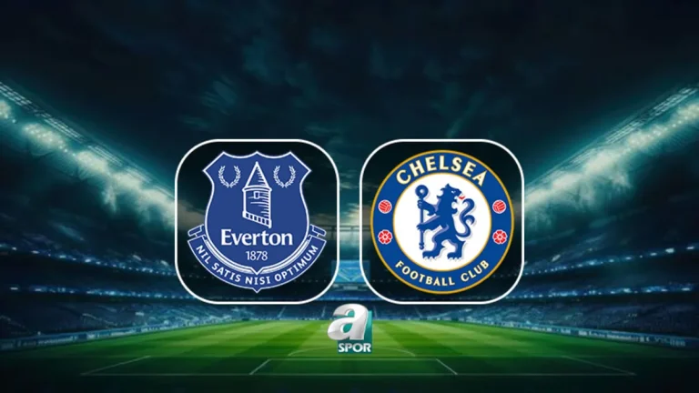 Everton-Chelsea maçı ne zaman, saat kaçta, hangi kanalda?