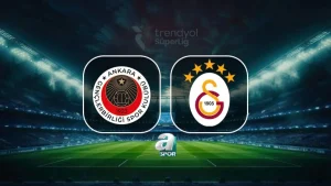 Gençlerbirliği-Galatasaray | CANLI (Trendyol Süper Lig)