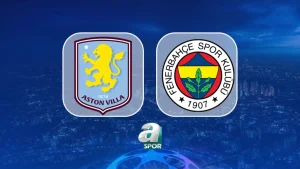 MUHTEMEL 11 | Aston Villa-Fenerbahçe maçı saat kaçta, hangi kanalda?