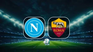 Napoli-Roma maçı ne zaman, saat kaçta, hangi kanalda?