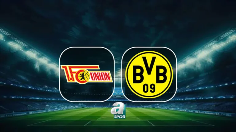 Union Berlin-Borussia Dortmund maçı ne zaman, saat kaçta, hangi kanalda?