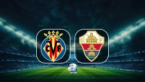 Villarreal-Elche maçı ne zaman, saat kaçta, hangi kanalda?