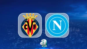 Villarreal – Napoli maçı hangi kanalda, saat kaçta oynanacak?